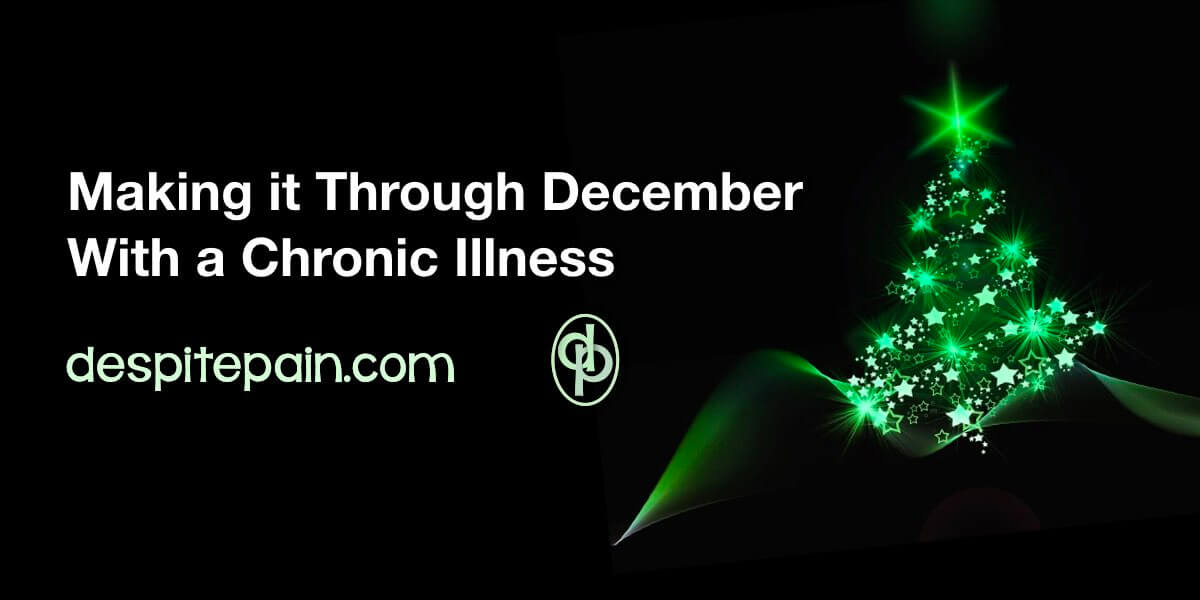 How to make it through December with a chronic illness. Black background with a graphic of a brightly lit green christmas tree.