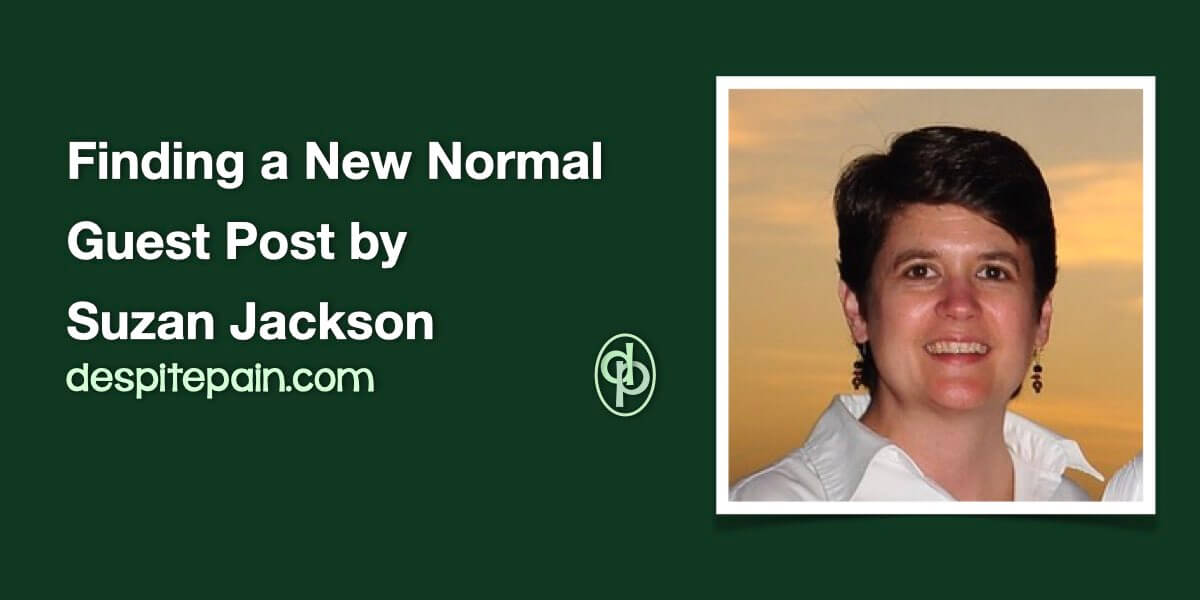 Finding a new normal, a guest post by Suzan Jackson. There is a photo of Suzan Jackson.
