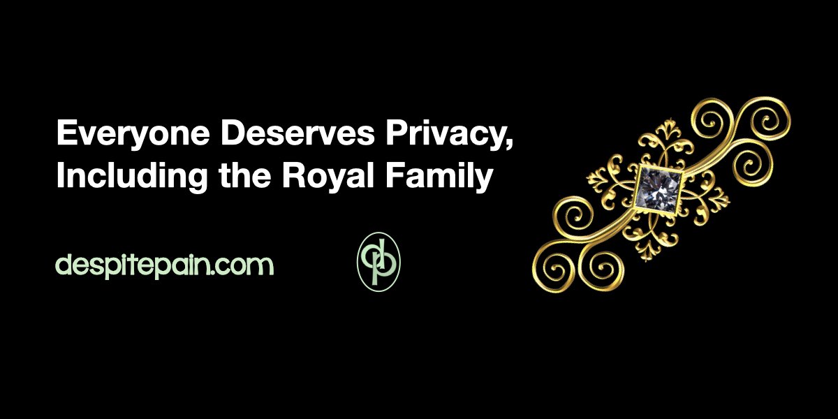 Everybody deserves privacy, including the royal family. There is a black background with a gold design