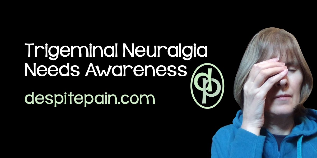 Woman holding face in severe pain from trigeminal neuralgia. Words say, trigeminal neuralgia needs awareness