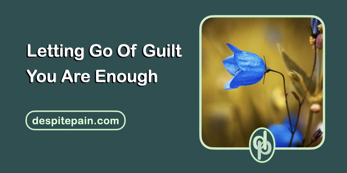 Letting go of guilt - you are enough. There is a photo of a bluebell with a hazy green background.